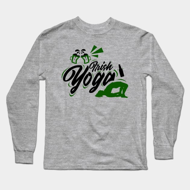 Irish Yoga Funny St. Patricks Day Irish Drunk Long Sleeve T-Shirt by CheesyB